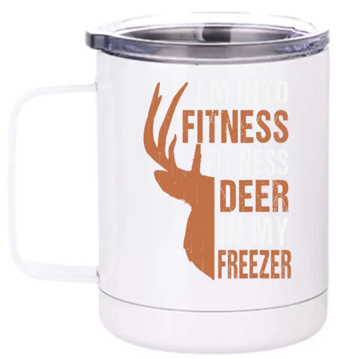 Funny IM Into Fitness FitNess Deer In My Freezer Front & Back 12oz Stainless Steel Tumbler Cup