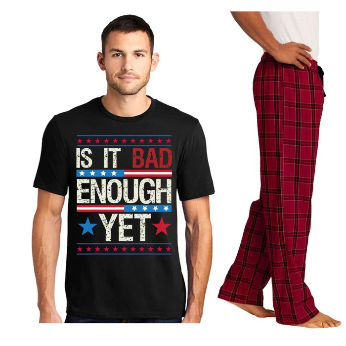 Funny Is It Bad Enough Yet Patriotic Political Statement Pajama Set