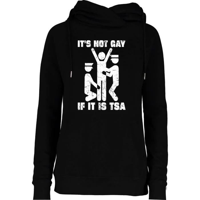 Funny It Is Not Gay If Its Tsa Security Gift Womens Funnel Neck Pullover Hood