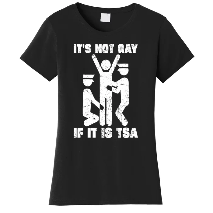 Funny It Is Not Gay If Its Tsa Security Gift Women's T-Shirt