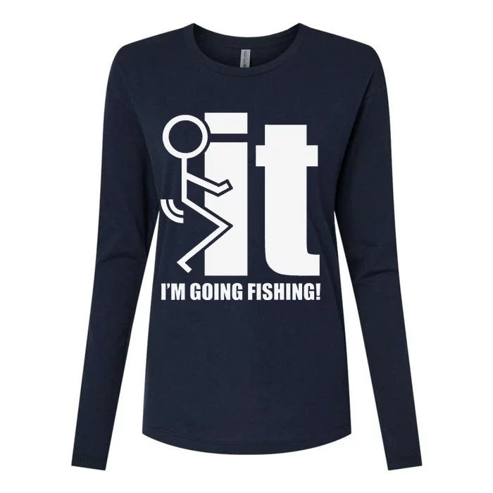 Fck It! IM Going Fishing! Womens Cotton Relaxed Long Sleeve T-Shirt