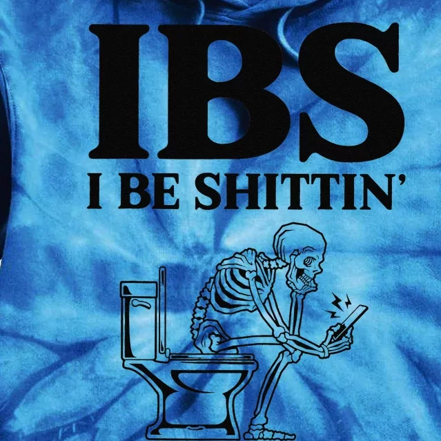 Funny Ibs I Be Shittin Skeleton Tie Dye Hoodie