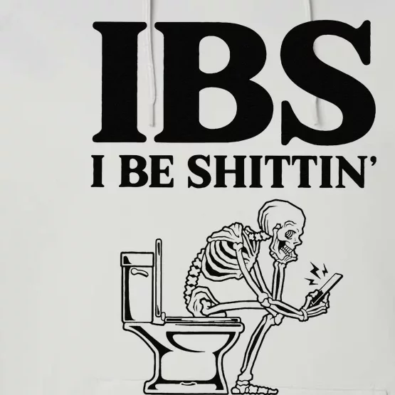 Funny Ibs I Be Shittin Skeleton Performance Fleece Hoodie