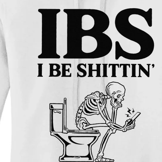 Funny Ibs I Be Shittin Skeleton Women's Pullover Hoodie