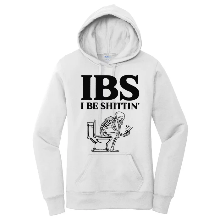 Funny Ibs I Be Shittin Skeleton Women's Pullover Hoodie