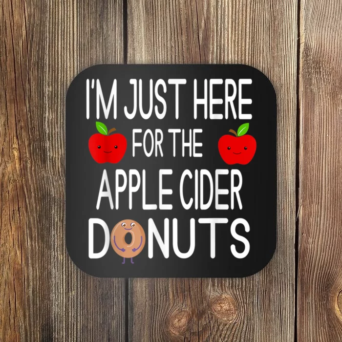 Funny I'm Just Here For The Apple Cider Donuts Apple Picking Coaster