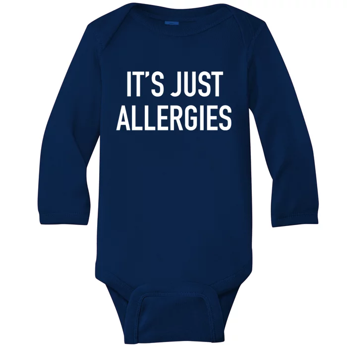 Funny It's Just Allergies Gift Baby Long Sleeve Bodysuit