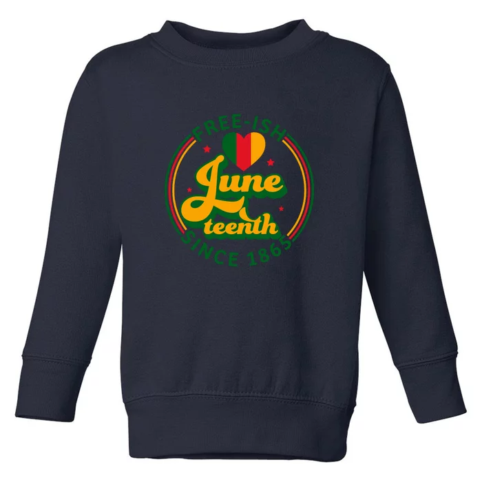 Free Ish Juneteenth Since 1865 Afro America Toddler Sweatshirt