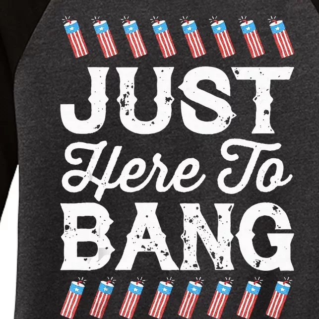 Funny I'm Just Here To Bang 4th July American Flag Fireworks Women's Tri-Blend 3/4-Sleeve Raglan Shirt