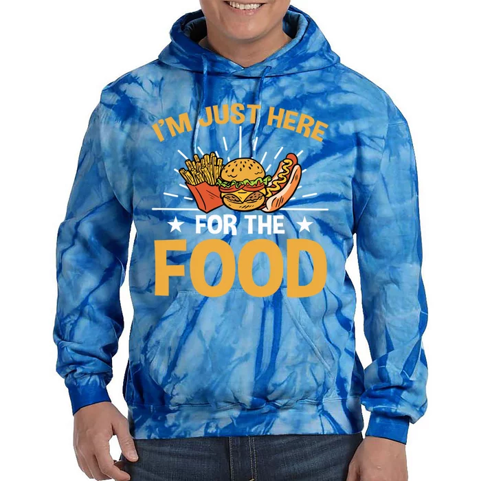 Food Im Just Here For The Food Gift Tie Dye Hoodie