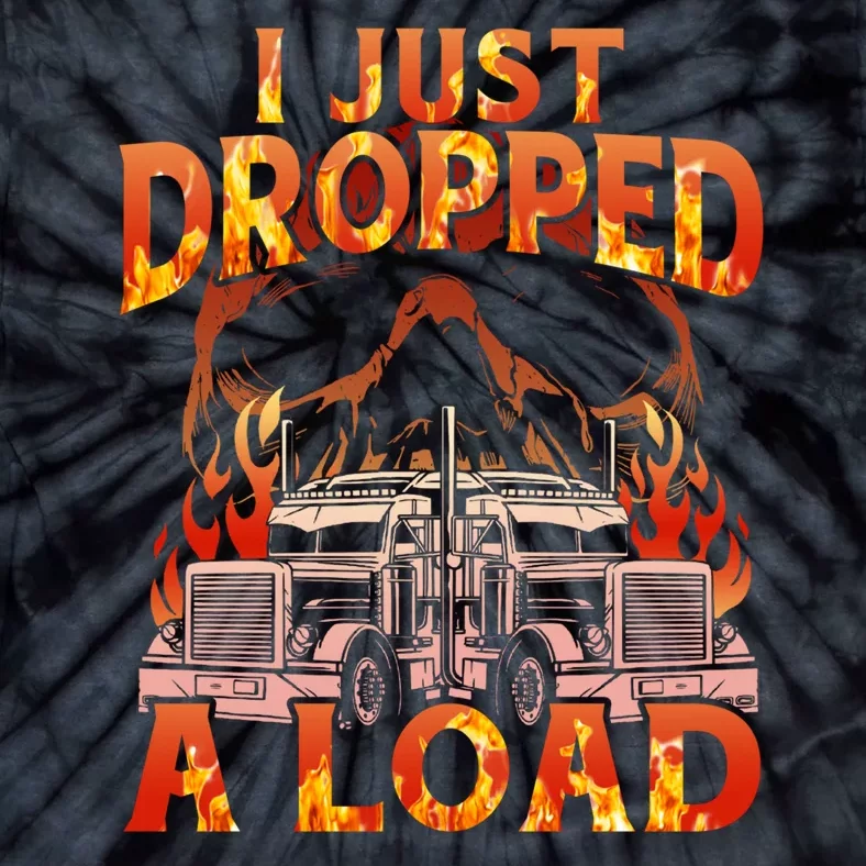 Funny I Just Dropped A Load Tie-Dye T-Shirt