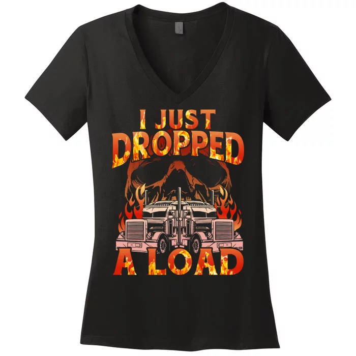 Funny I Just Dropped A Load Women's V-Neck T-Shirt