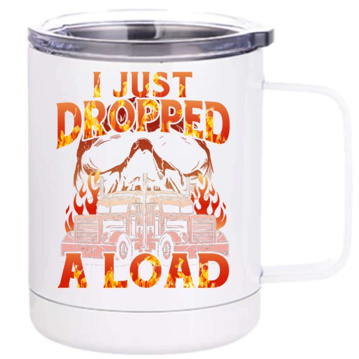 Funny I Just Dropped A Load Front & Back 12oz Stainless Steel Tumbler Cup