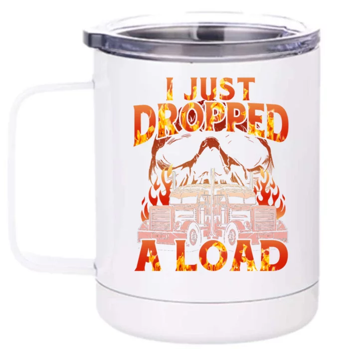 Funny I Just Dropped A Load Front & Back 12oz Stainless Steel Tumbler Cup