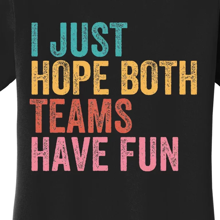 Football I Just Hope Both Teams Have Fun Women's T-Shirt