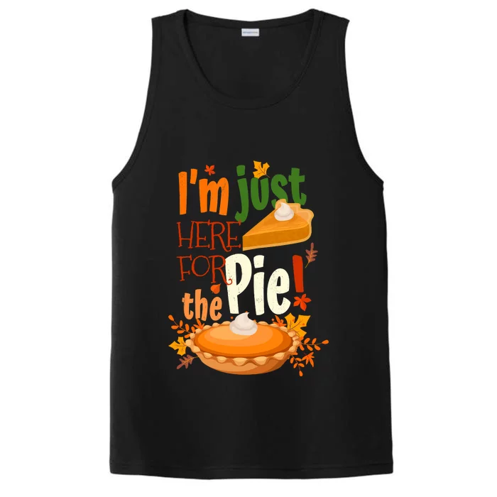 Funny I'm Just Here For The Pie Funny Thanksgiving Pumpkin Pie Performance Tank