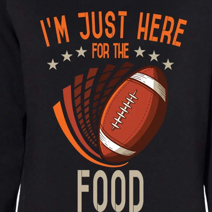 Football Im Just Here For The Food American Football Great Gift Womens California Wash Sweatshirt