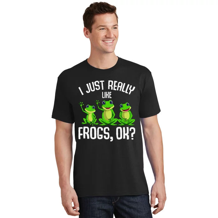 Funny I Just Really Like Frogs Owner Lover Frog Gifts T-Shirt