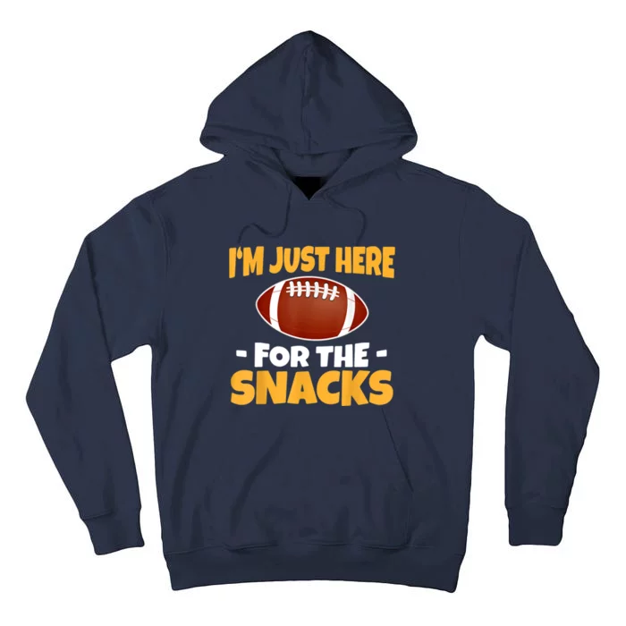 Funny I'm Just Here For The Snacks Football Tall Hoodie