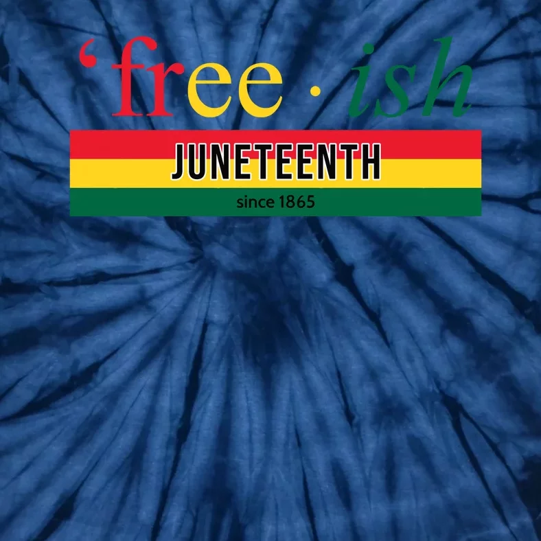 Free Ish Juneteenth Since 1865 Black History Tie-Dye T-Shirt