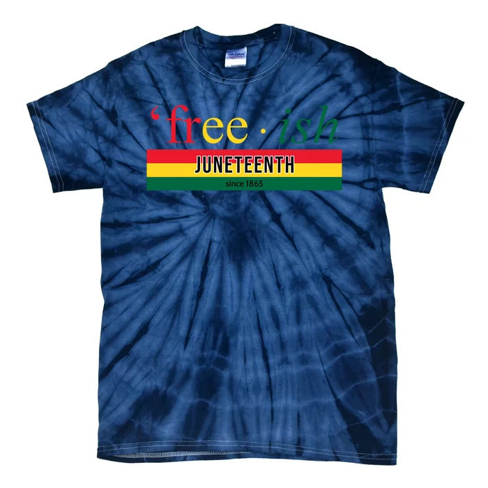 Free Ish Juneteenth Since 1865 Black History Tie-Dye T-Shirt