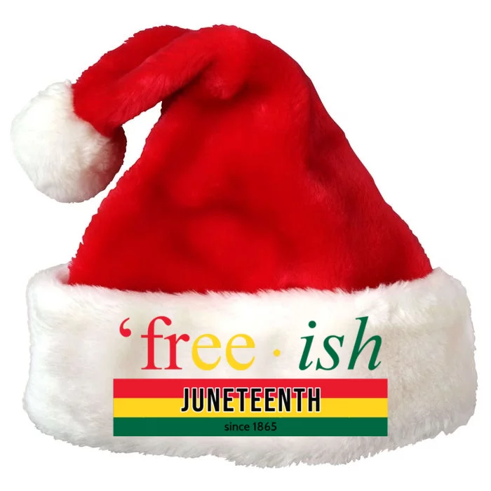 Free Ish Juneteenth Since 1865 Black History Premium Christmas Santa Hat