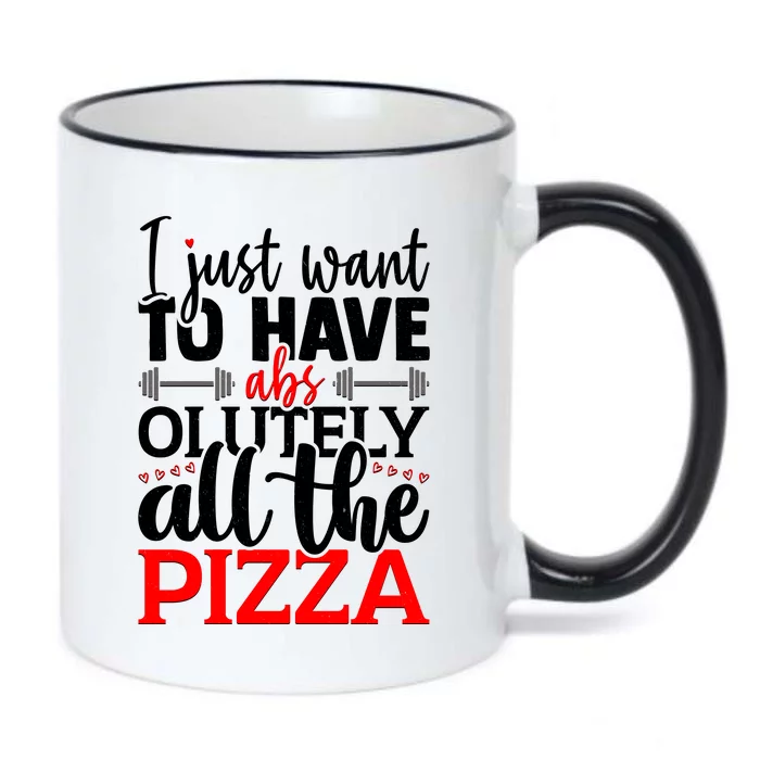 Funny I Just Want To Have AbsOlutely All The Pizza Black Color Changing Mug