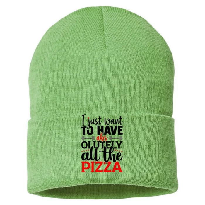 Funny I Just Want To Have AbsOlutely All The Pizza Sustainable Knit Beanie