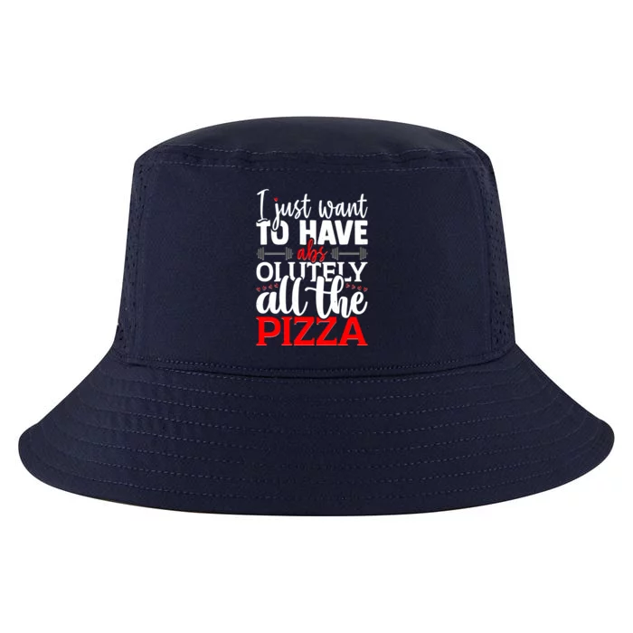 Funny I Just Want To Have AbsOlutely All The Pizza Cool Comfort Performance Bucket Hat