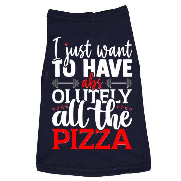 Funny I Just Want To Have AbsOlutely All The Pizza Doggie Tank