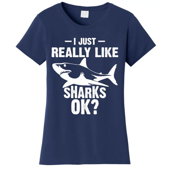 Funny I Just Really Like Sharks Gift Shark Lover Women's T-Shirt