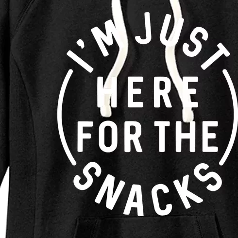 Funny I'm Just Here For The Snacks Women's Fleece Hoodie