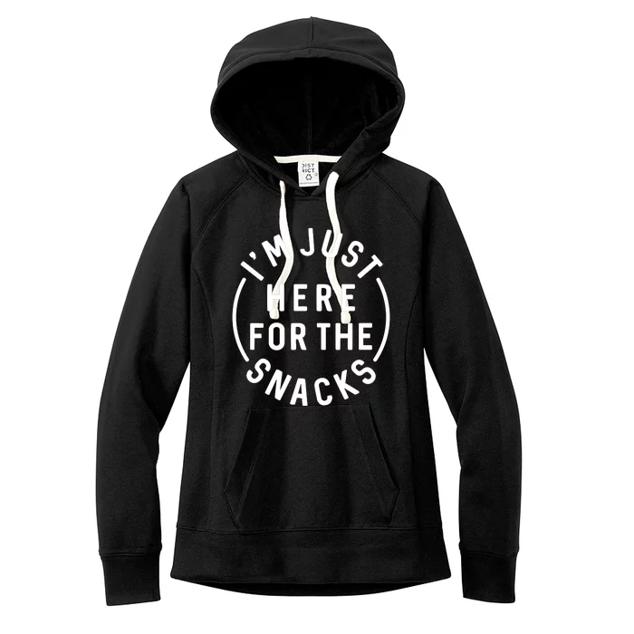 Funny I'm Just Here For The Snacks Women's Fleece Hoodie