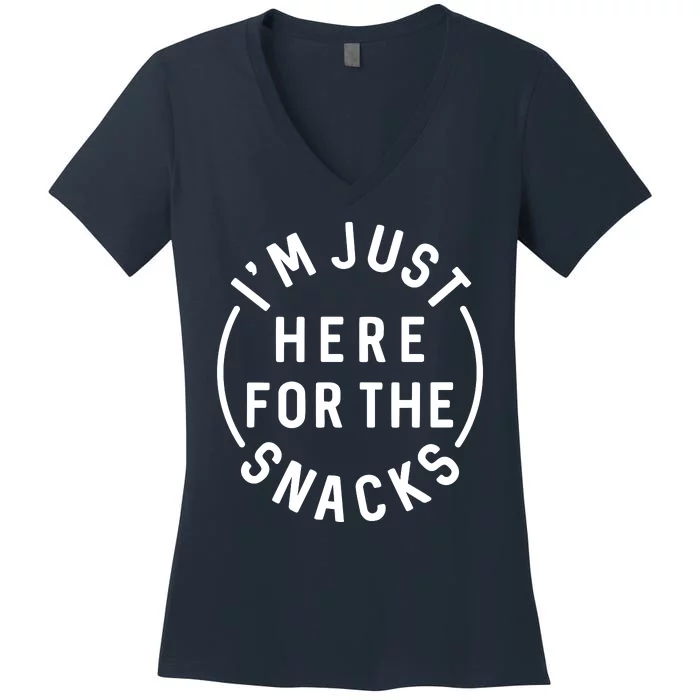 Funny I'm Just Here For The Snacks Women's V-Neck T-Shirt