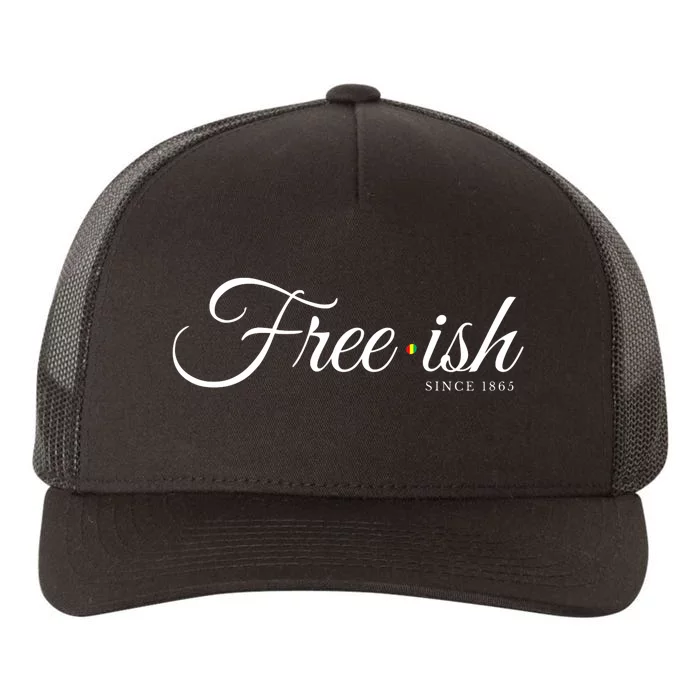 Free Ish Juneteenth Free Ish Since 1865 Yupoong Adult 5-Panel Trucker Hat