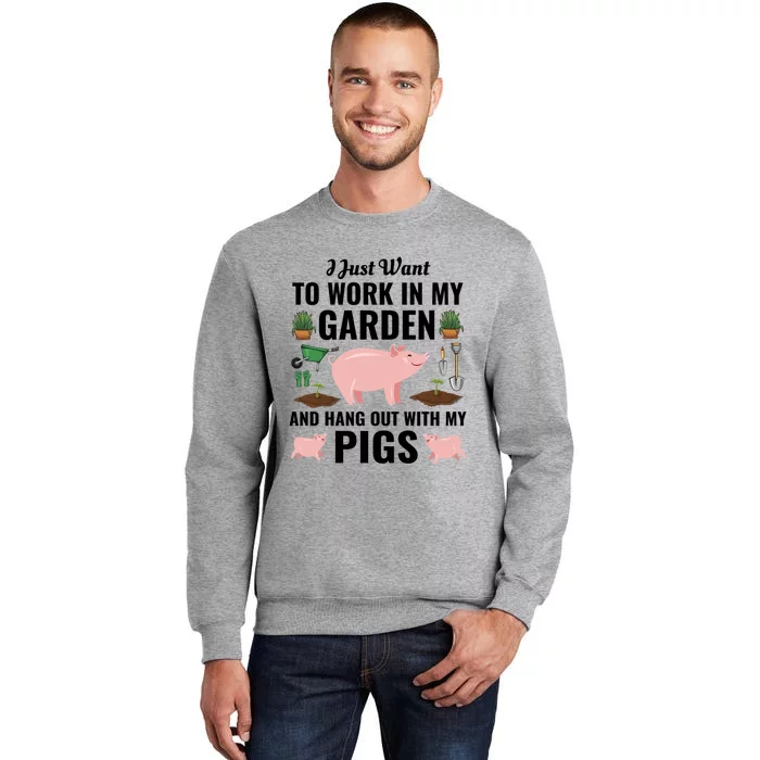 Funny I Just Want To Work In My Garden And Hang Out With Pigs Gift Sweatshirt