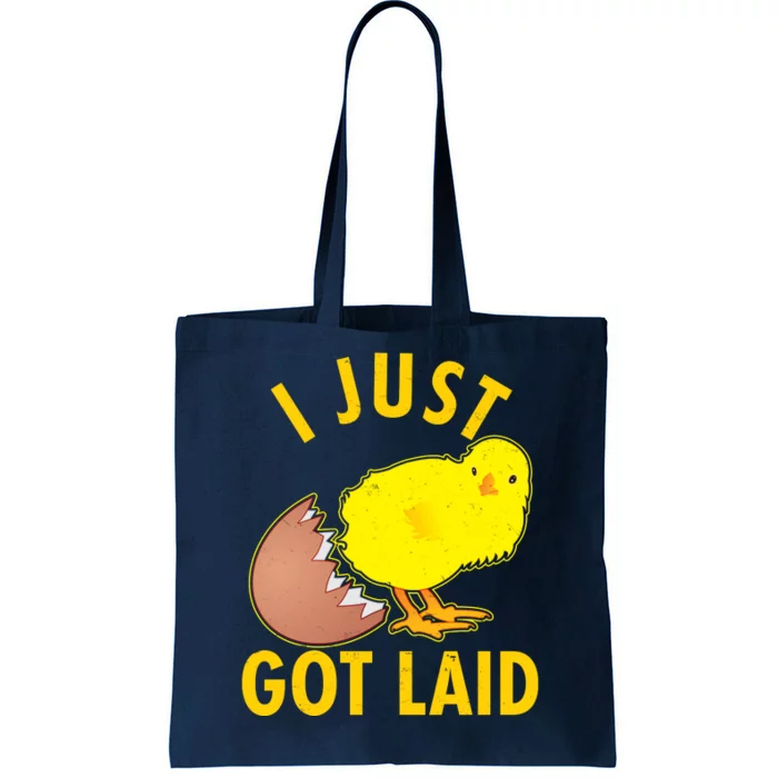 Funny I Just Got Laid Tote Bag