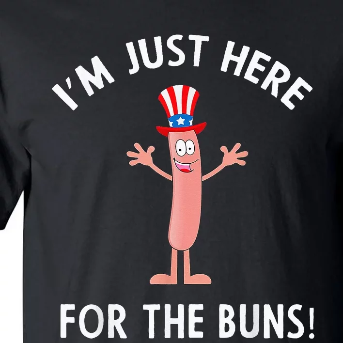 Funny I'm Just Here For The Buns Patriotic Hot Dog Tall T-Shirt