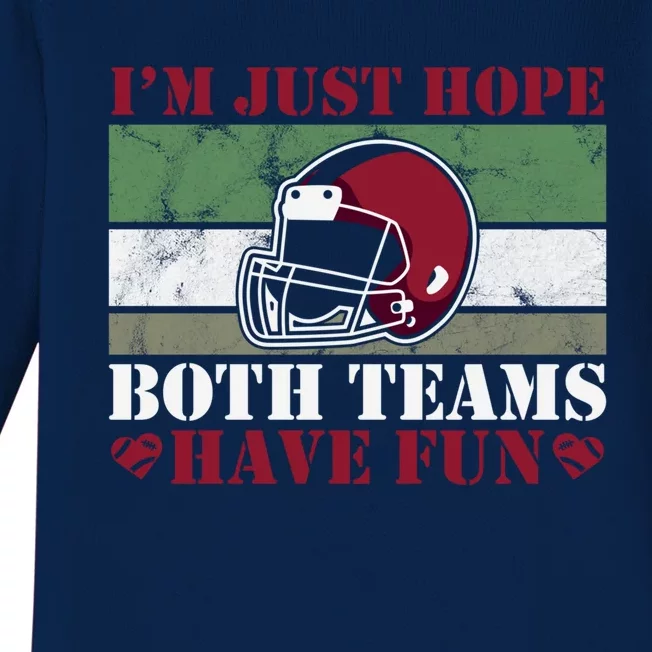 Funny I Just Hope Both Teams Have Fun Or Football Gift Baby Long Sleeve Bodysuit