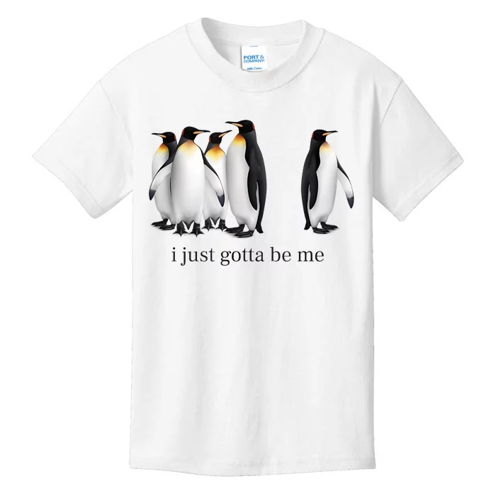 Funny I Just Gotta Be Me Penguin Quote Kids T-Shirt