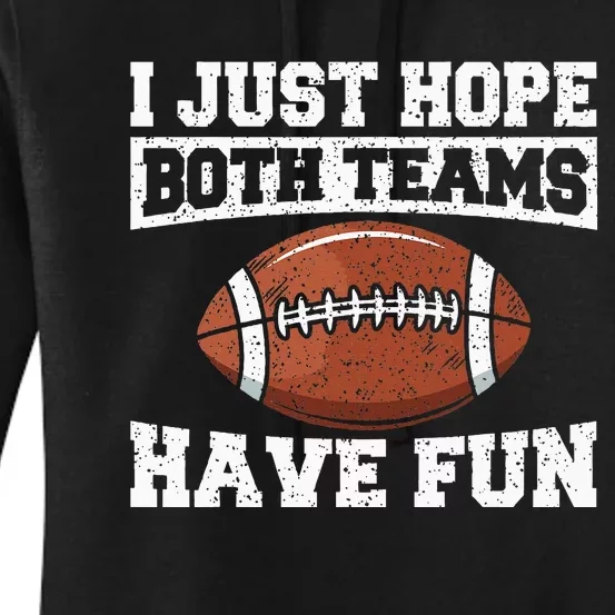 Football I Just Hope Both Teams Have Fun American Football Women's Pullover Hoodie