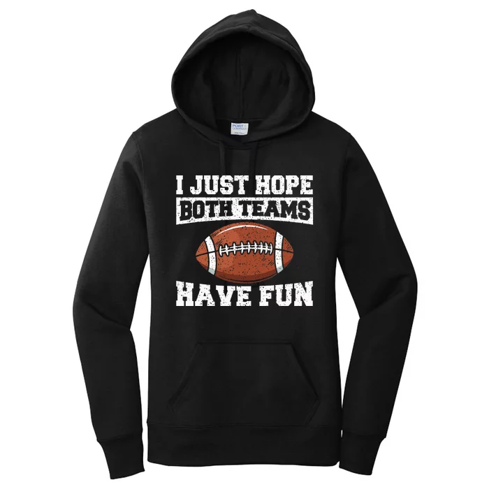 Football I Just Hope Both Teams Have Fun American Football Women's Pullover Hoodie