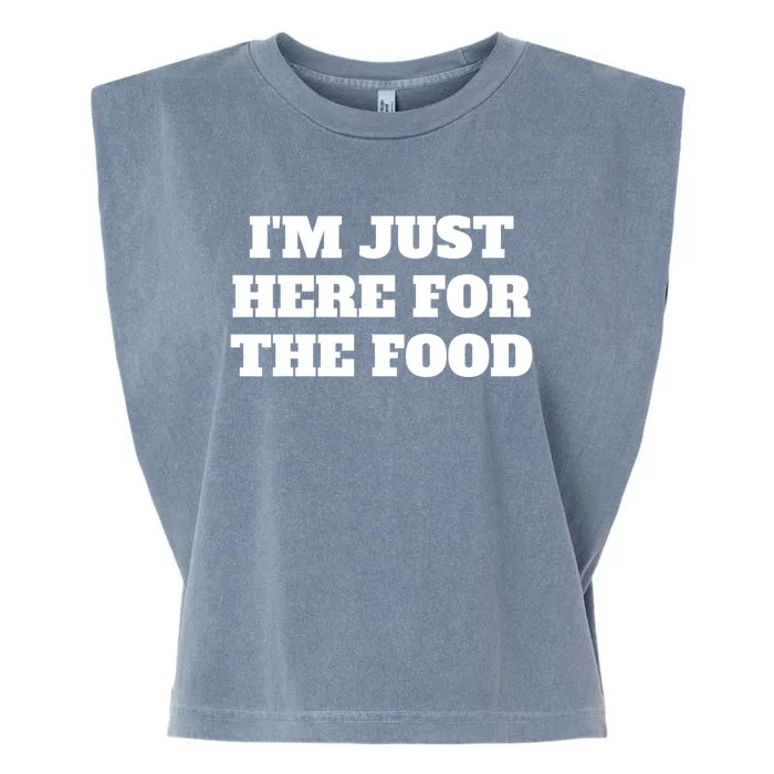 Funny Im Just Here For The Food Cute Gift Garment-Dyed Women's Muscle Tee