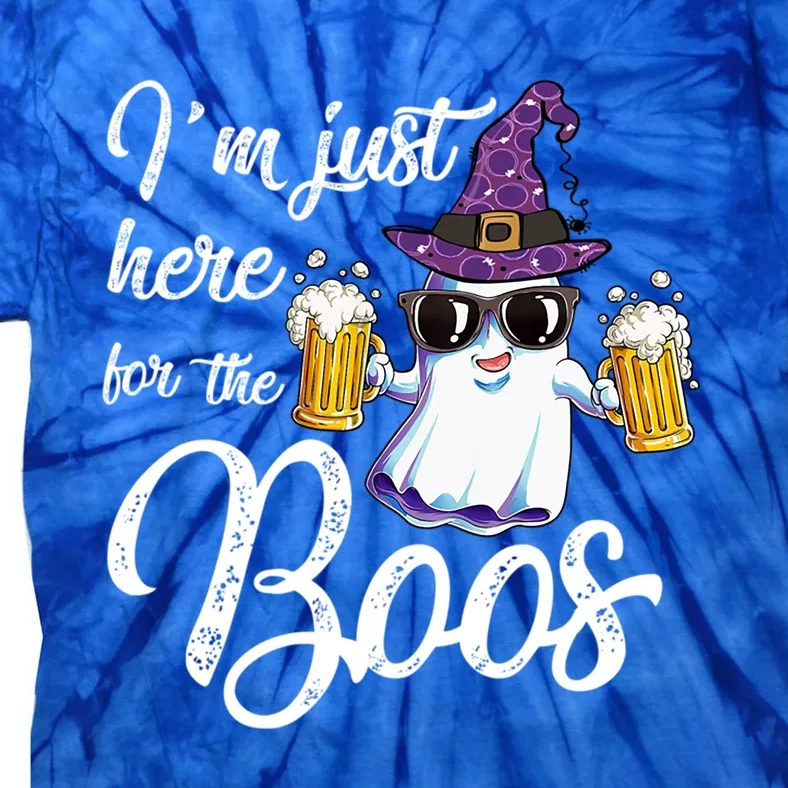 Funny Im Just Here For The Boos Beer Halloween Boo Ghost Great Gift Tie-Dye T-Shirt