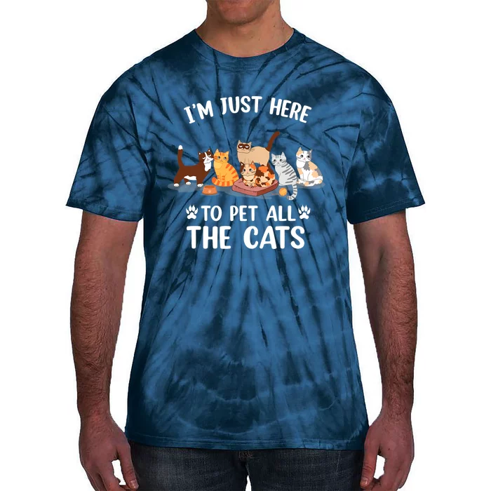 Funny I'm Just Here To Pet All The Cats For Cat Lover Tie-Dye T-Shirt