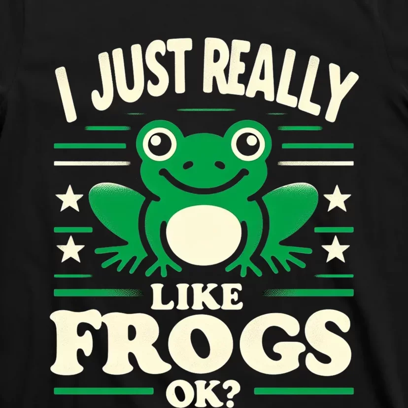 Funny I Just Really Like Frogs Owner Lover Frog Gifts T-Shirt