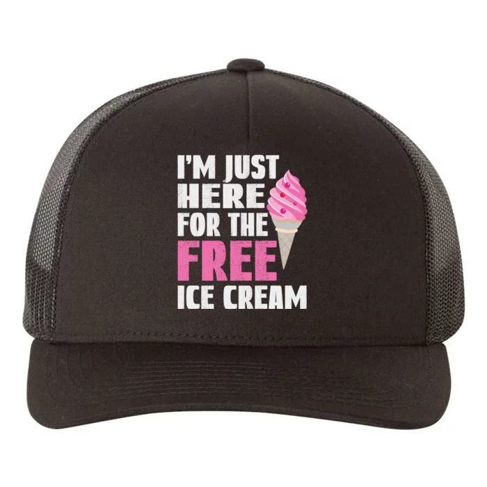 Funny I'm Just Here For The Free Ice Cream Cool Vintage Text Premium Yupoong Adult 5-Panel Trucker Hat