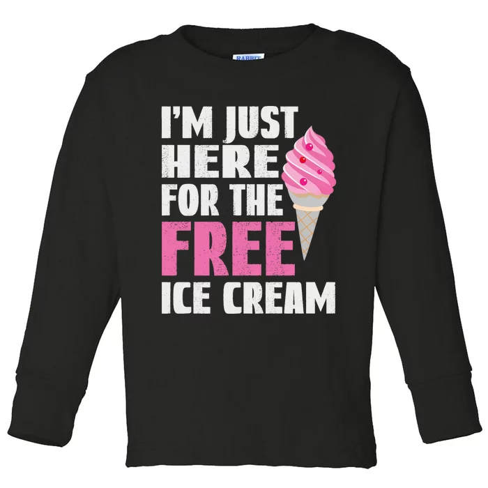 Funny I'm Just Here For The Free Ice Cream Cool Vintage Text Premium Toddler Long Sleeve Shirt