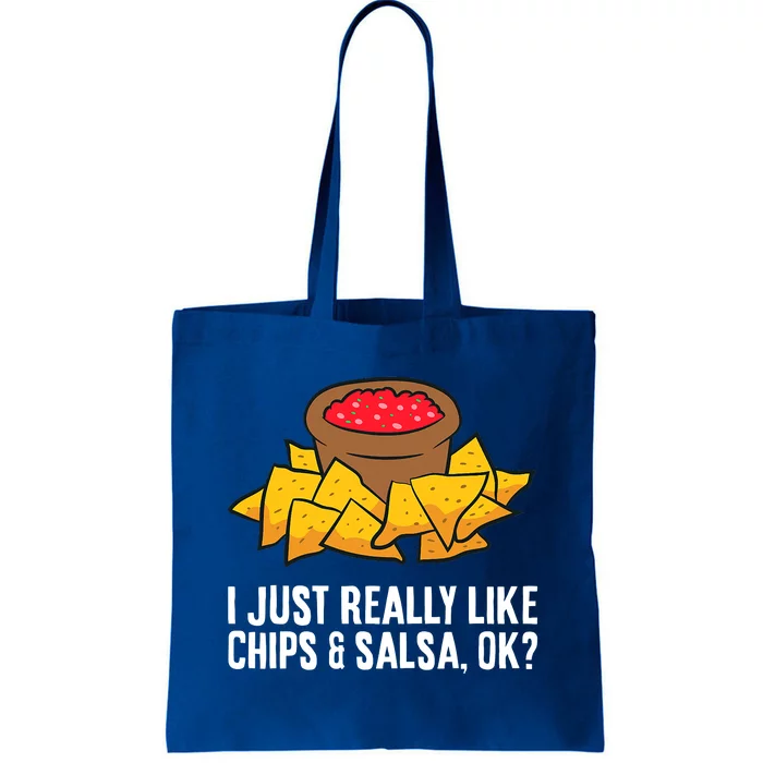 Funny I Just Really Like Chips And Salsa Ok Tortilla Chips Tote Bag