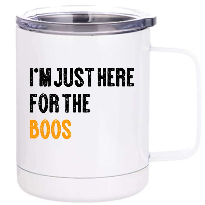 Funny Im Just Here For The Boos Gift Front & Back 12oz Stainless Steel Tumbler Cup